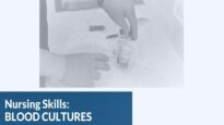 Blood Culture Draws- Top Priorities (Nursing Skills)