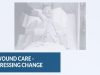 Dressing Changes – Wet to Dry (Nursing Skills)