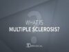 What is Multiple Sclerosis