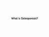 What is osteoporosis