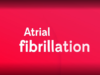 What is atrial fibrillation