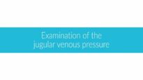 Examination of the Jugular Venous Pressure Clinical Examinatio
