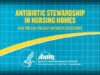 Antibiotic Stewardship in Nursing Homes How You Can PreventAnt