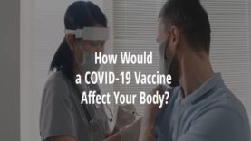 COVID-19 Coronavirus Vaccine How Does It Affect Your Body