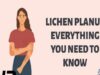 Unlocking the Mystery of Lichen Planus Everything You Need to